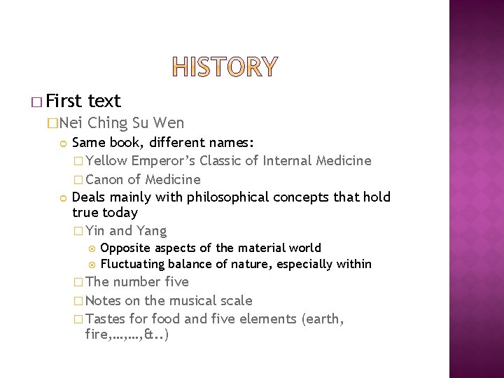 � First �Nei text Ching Su Wen Same book, different names: � Yellow Emperor’s