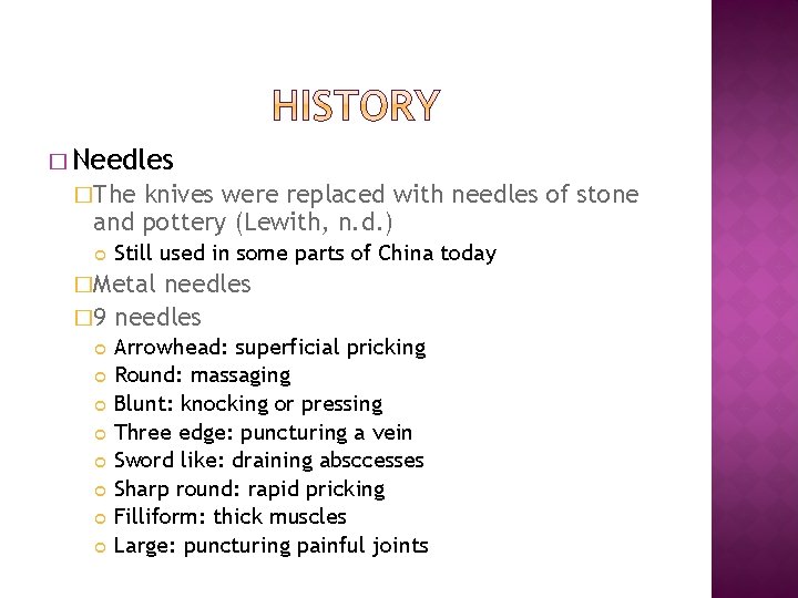 � Needles �The knives were replaced with needles of stone and pottery (Lewith, n.