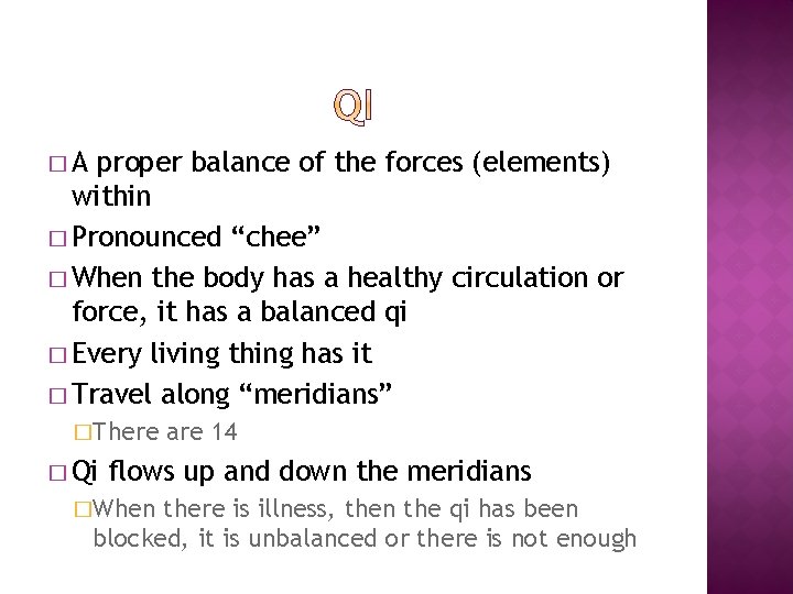 �A proper balance of the forces (elements) within � Pronounced “chee” � When the