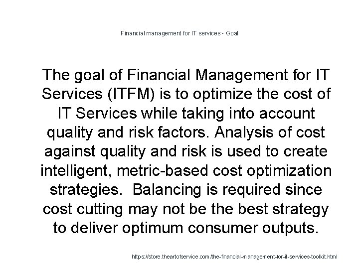 Financial management for IT services - Goal 1 The goal of Financial Management for