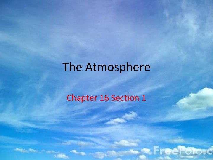 The Atmosphere Chapter 16 Section 1 The Water