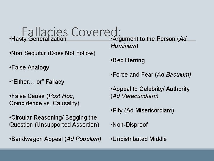 Fallacies Covered: • Argument to the Person (Ad • Hasty Generalization Hominem) • Non