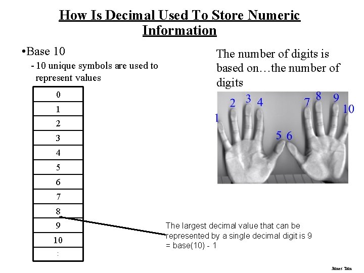 How Is Decimal Used To Store Numeric Information • Base 10 - 10 unique