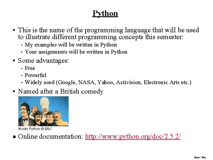 Python • This is the name of the programming language that will be used