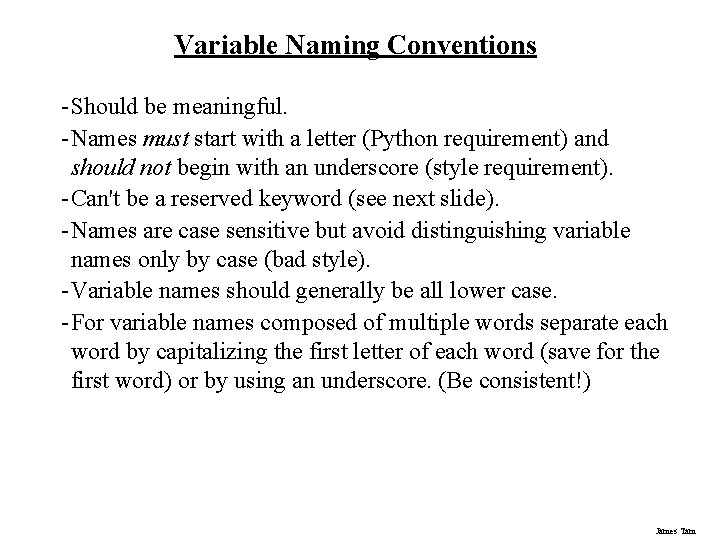 Variable Naming Conventions - Should be meaningful. - Names must start with a letter