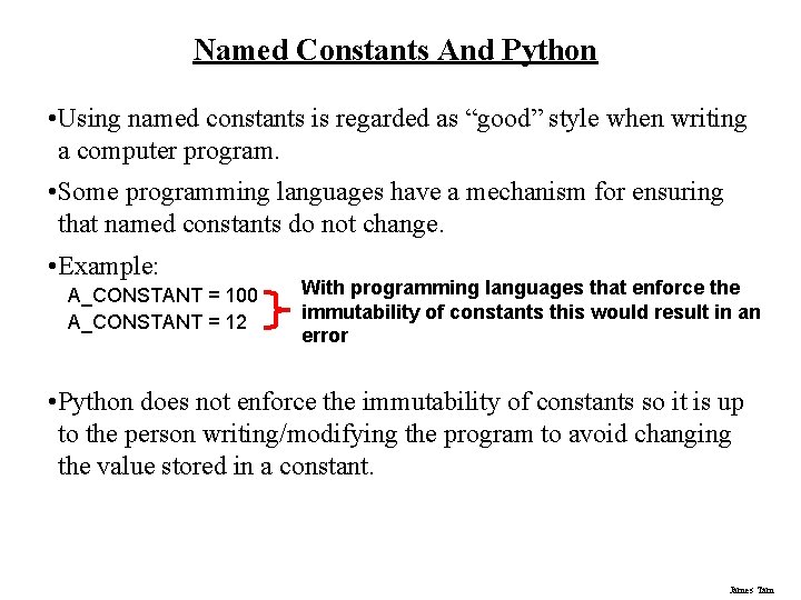 Named Constants And Python • Using named constants is regarded as “good” style when