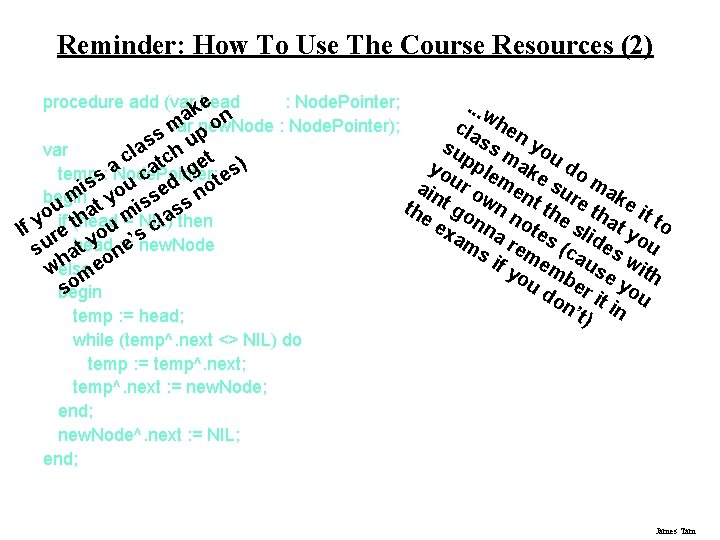 Reminder: How To Use The Course Resources (2) procedure add (varkhead : Node. Pointer;