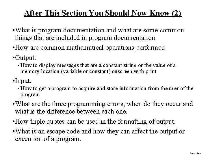 After This Section You Should Now Know (2) • What is program documentation and