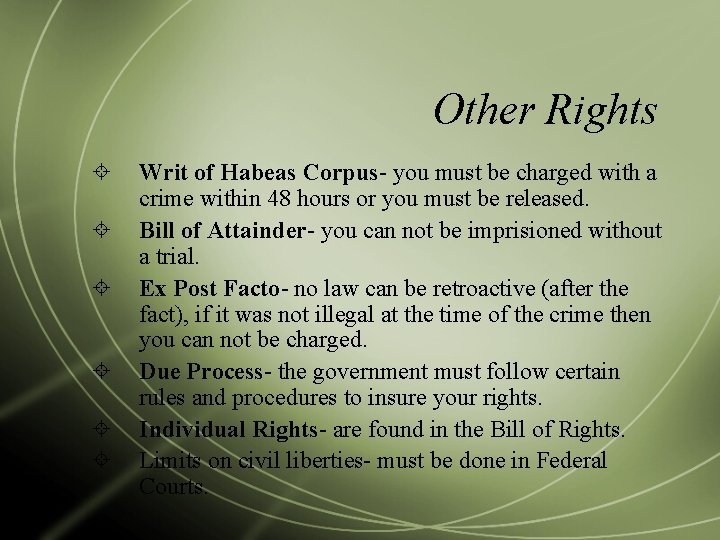 Other Rights Writ of Habeas Corpus- you must be charged with a crime within