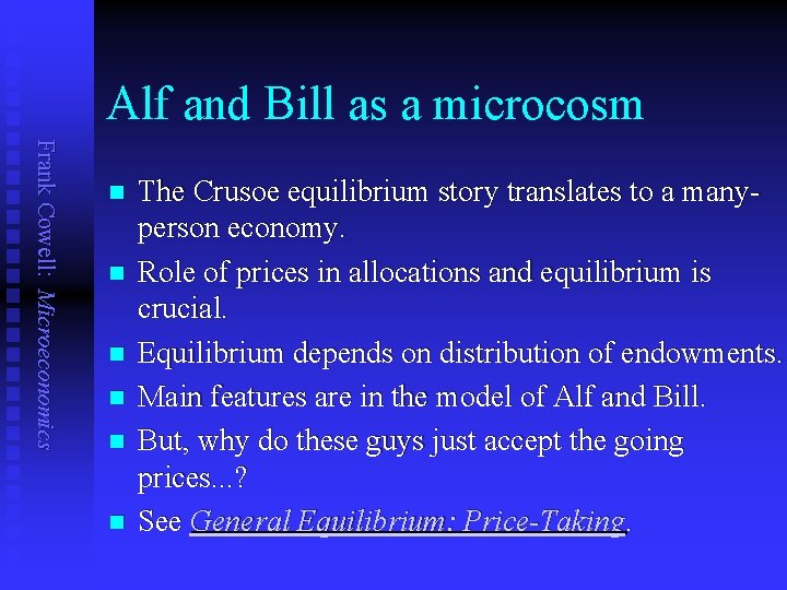 Alf and Bill as a microcosm Frank Cowell: Microeconomics n n n The Crusoe