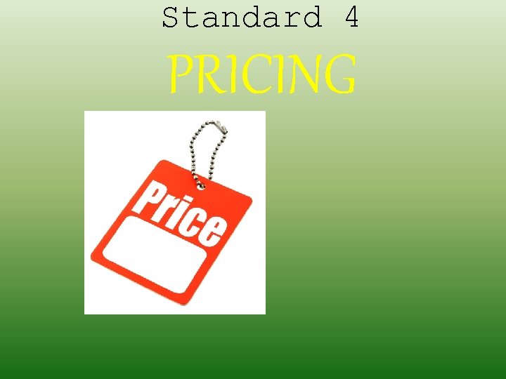 Standard 4 PRICING 