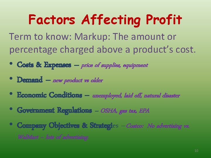 Factors Affecting Profit Term to know: Markup: The amount or percentage charged above a