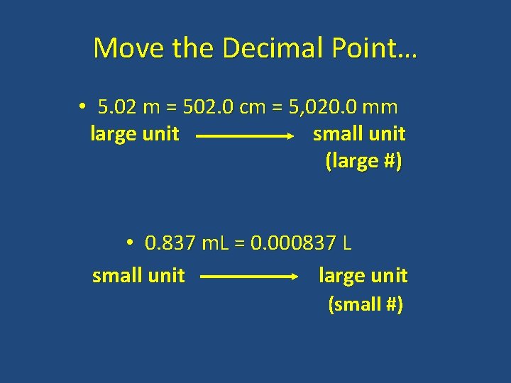 Move the Decimal Point… • 5. 02 m = 502. 0 cm = 5,