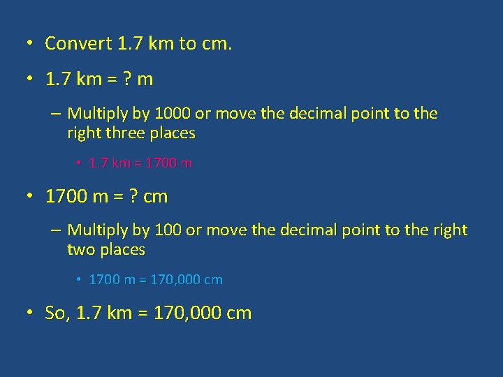  • Convert 1. 7 km to cm. • 1. 7 km = ?