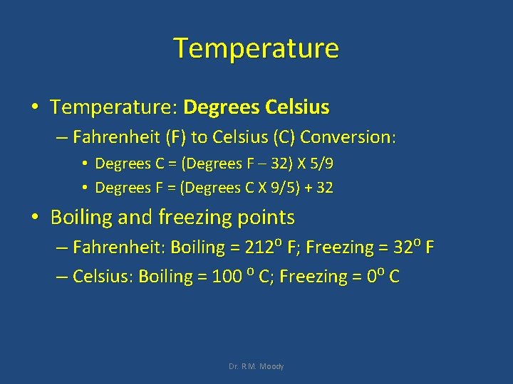 Temperature • Temperature: Degrees Celsius – Fahrenheit (F) to Celsius (C) Conversion: • Degrees