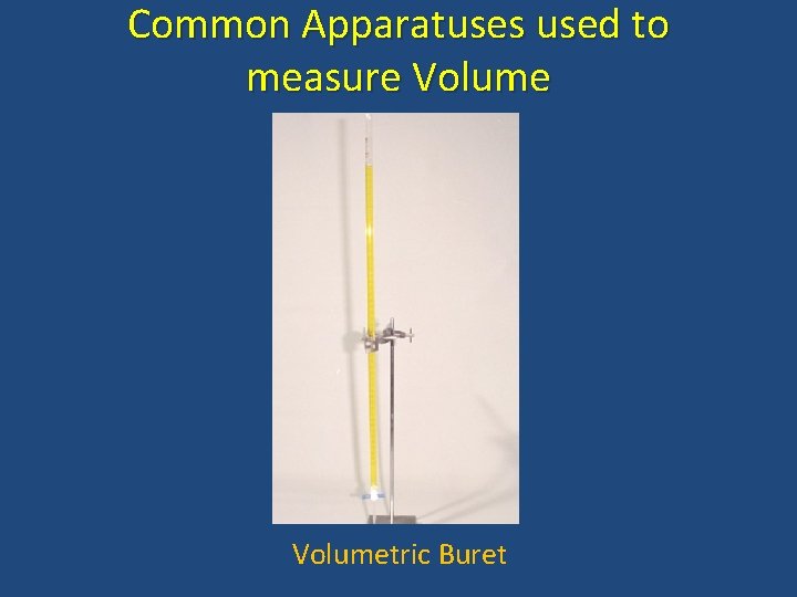 Common Apparatuses used to measure Volumetric Buret 