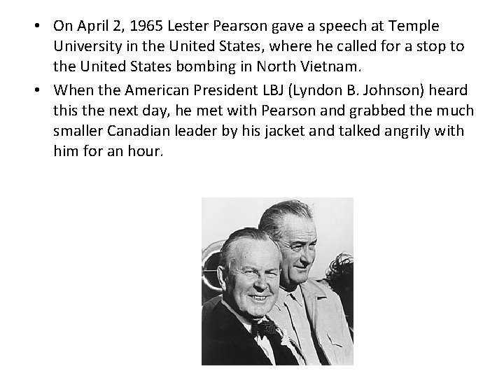  • On April 2, 1965 Lester Pearson gave a speech at Temple University