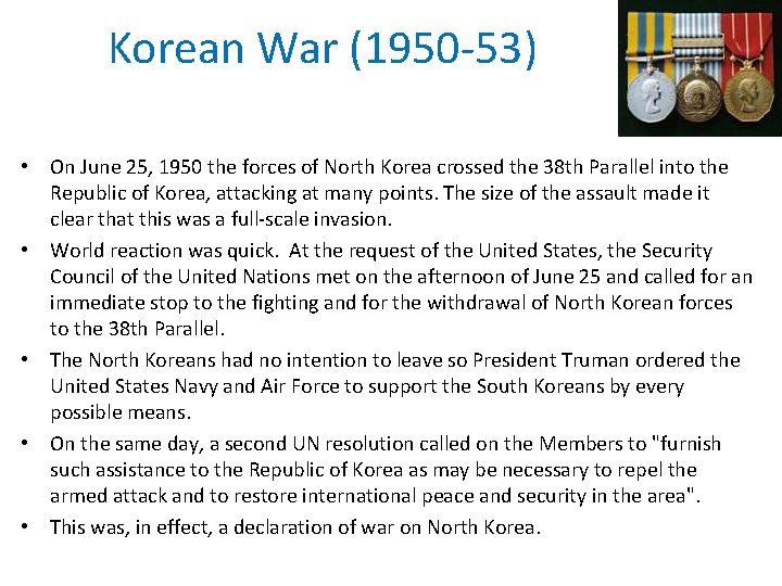 Korean War (1950 -53) • On June 25, 1950 the forces of North Korea