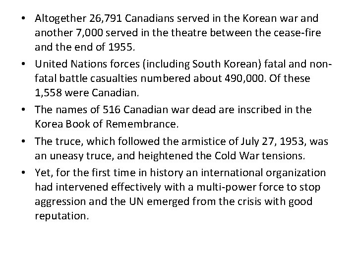  • Altogether 26, 791 Canadians served in the Korean war and another 7,