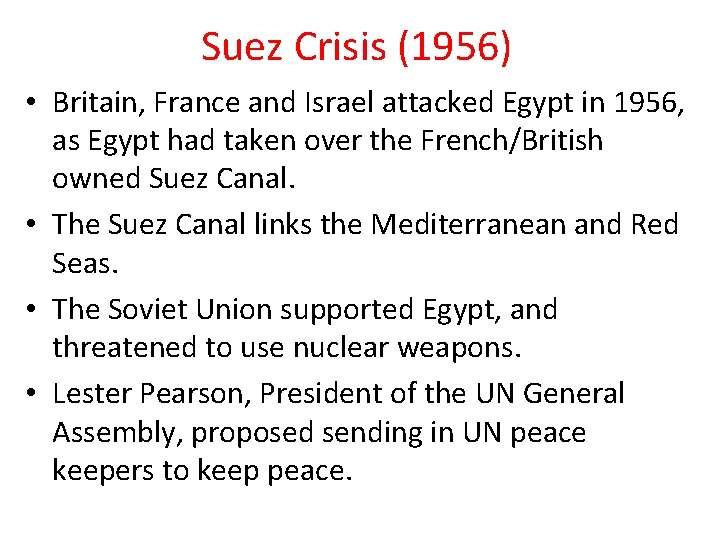 Suez Crisis (1956) • Britain, France and Israel attacked Egypt in 1956, as Egypt