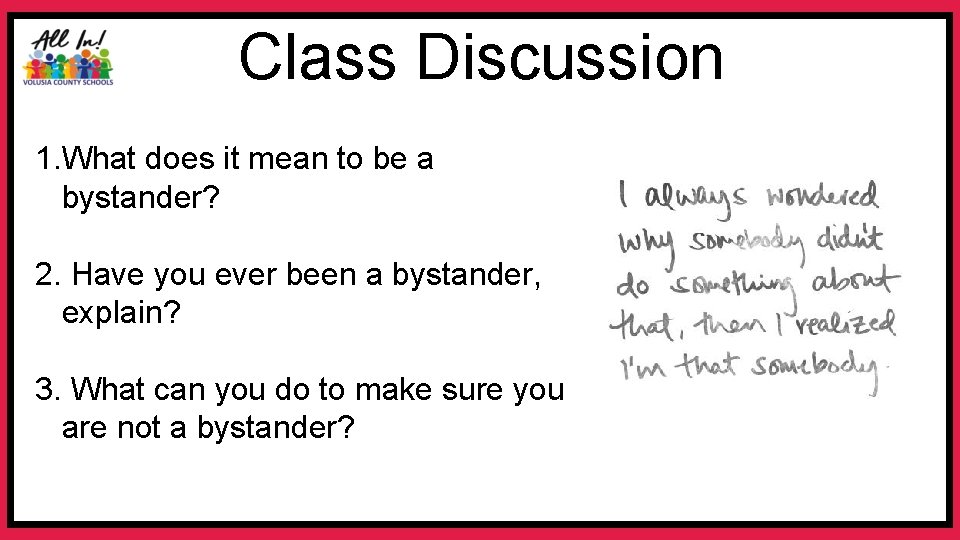 Class Discussion 1. What does it mean to be a bystander? 2. Have you