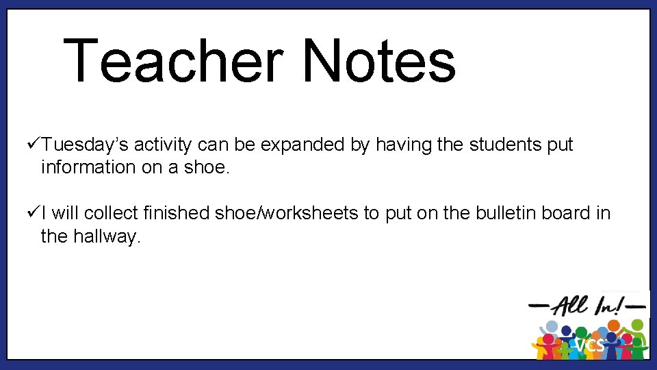 Teacher Notes üTuesday’s activity can be expanded by having the students put information on