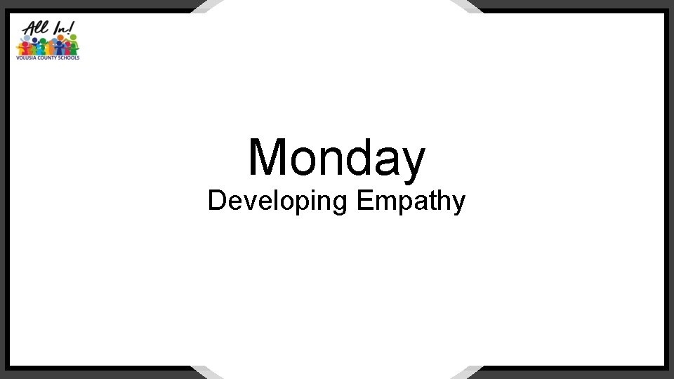 Monday Developing Empathy VCS 