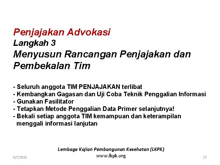 Penjajakan Advokasi Langkah 3 Menyusun Rancangan Penjajakan dan Pembekalan Tim - Seluruh anggota TIM