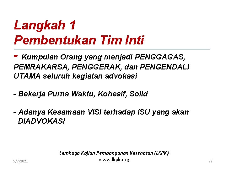 Langkah 1 Pembentukan Tim Inti - Kumpulan Orang yang menjadi PENGGAGAS, PEMRAKARSA, PENGGERAK, dan