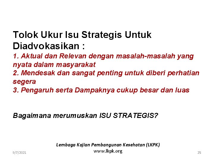 Tolok Ukur Isu Strategis Untuk Diadvokasikan : 1. Aktual dan Relevan dengan masalah-masalah yang