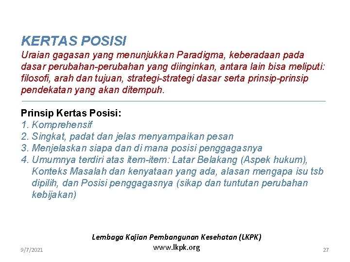 KERTAS POSISI Uraian gagasan yang menunjukkan Paradigma, keberadaan pada dasar perubahan-perubahan yang diinginkan, antara