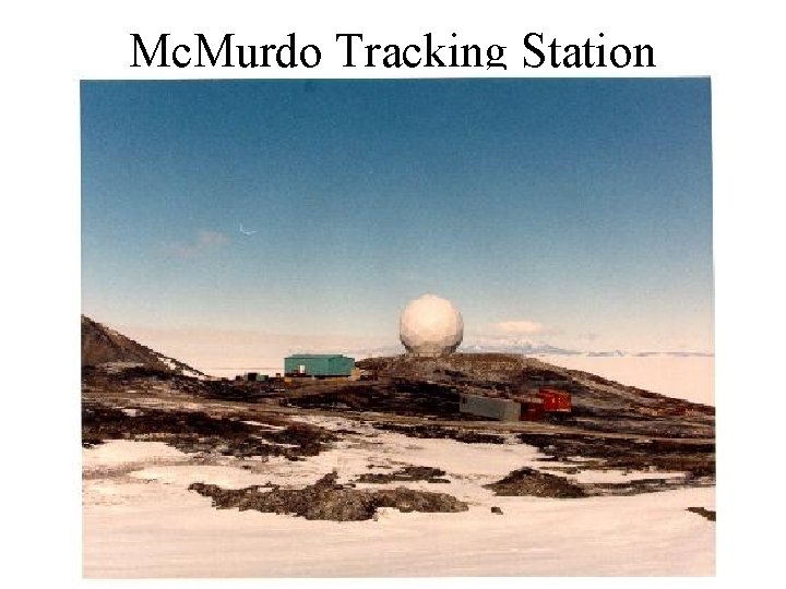 Mc. Murdo Tracking Station 
