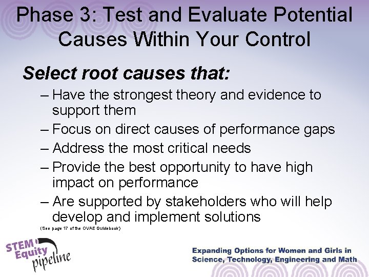 Phase 3: Test and Evaluate Potential Causes Within Your Control Select root causes that: