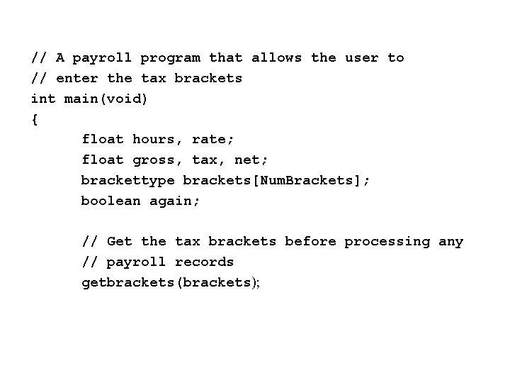 // A payroll program that allows the user to // enter the tax brackets