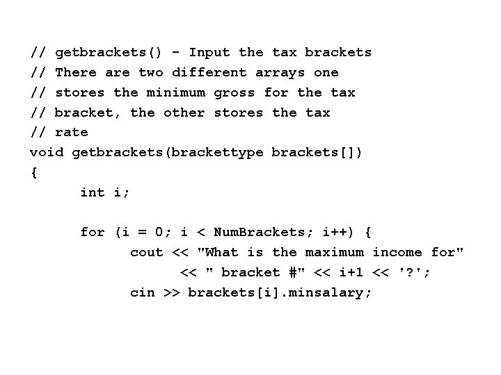 // getbrackets() - Input the tax brackets // There are two different arrays one