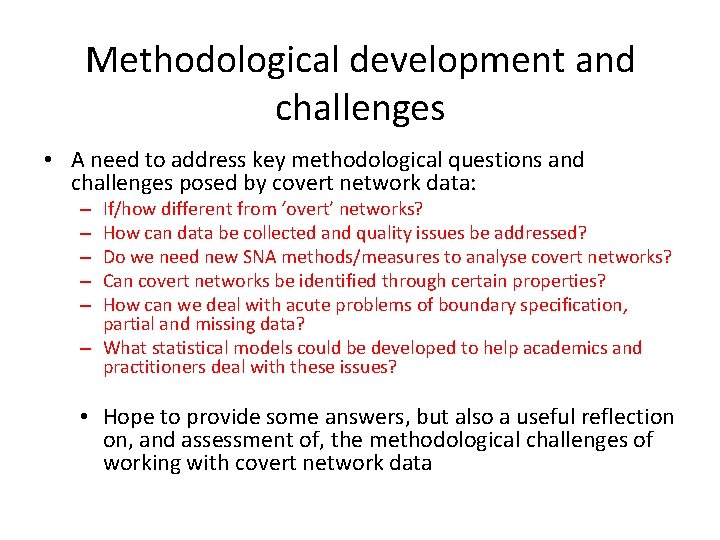 Methodological development and challenges • A need to address key methodological questions and challenges