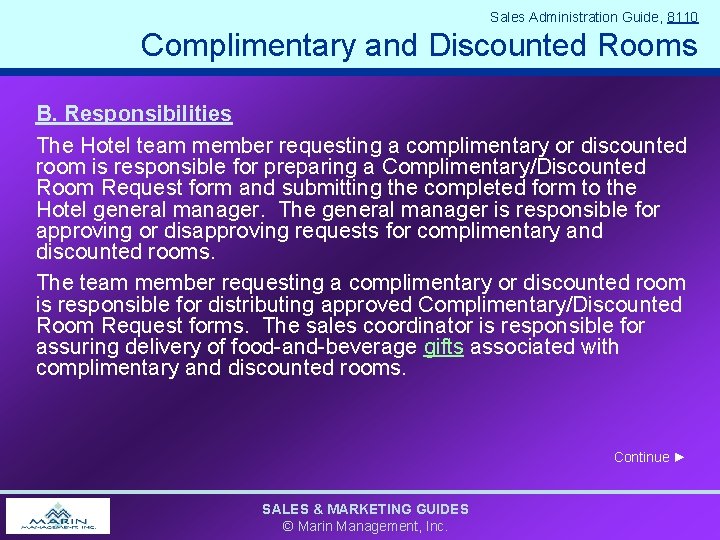 Sales Administration Guide, 8110 Complimentary and Discounted Rooms B. Responsibilities The Hotel team member