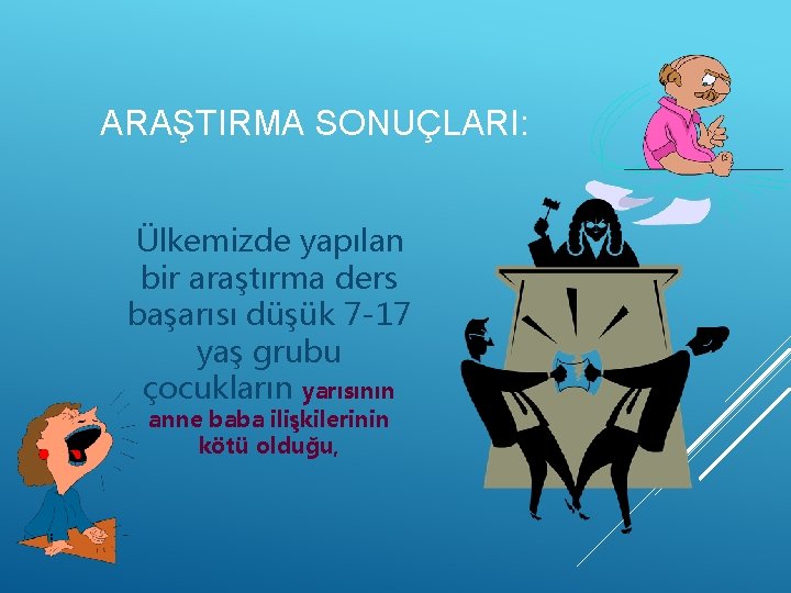 ARAŞTIRMA SONUÇLARI: Ülkemizde yapılan bir araştırma ders başarısı düşük 7 -17 yaş grubu çocukların