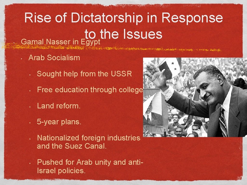  • Rise of Dictatorship in Response to the Issues Gamal Nasser in Egypt