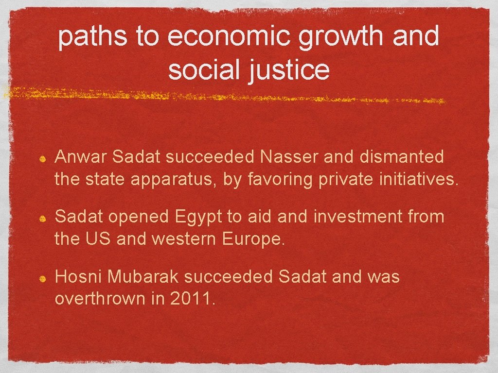 paths to economic growth and social justice Anwar Sadat succeeded Nasser and dismanted the