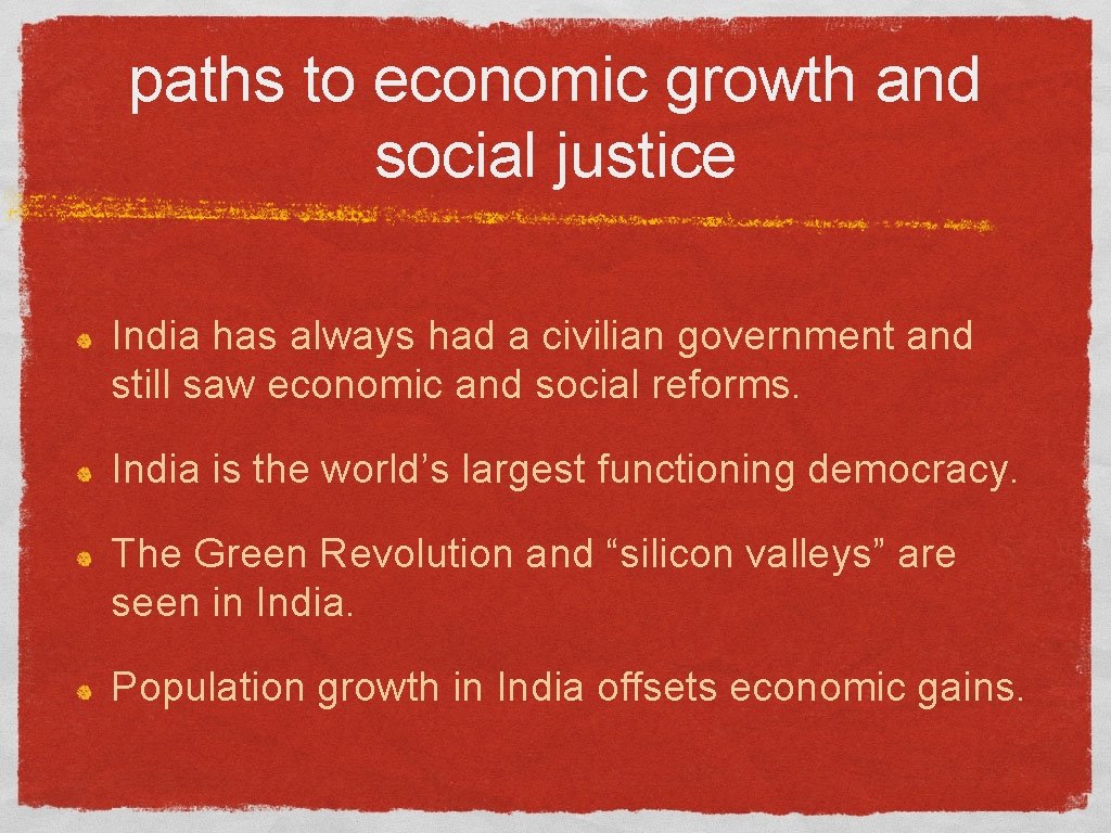 paths to economic growth and social justice India has always had a civilian government