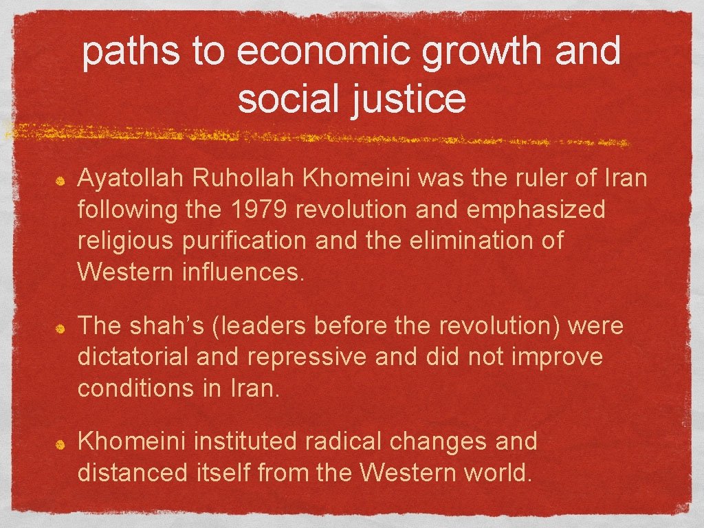 paths to economic growth and social justice Ayatollah Ruhollah Khomeini was the ruler of