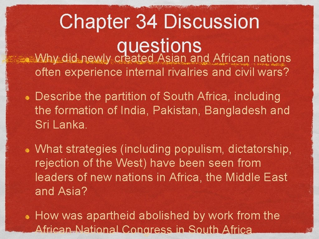 Chapter 34 Discussion questions Why did newly created Asian and African nations often experience