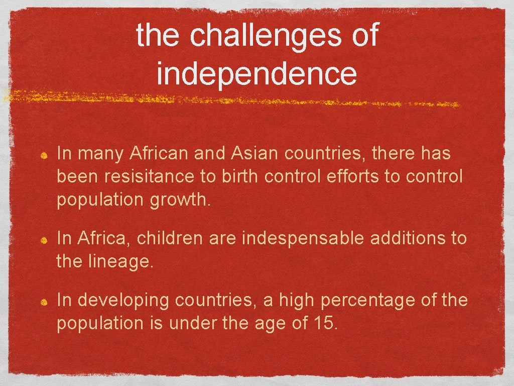 the challenges of independence In many African and Asian countries, there has been resisitance