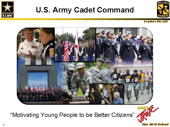 U. S. Army Cadet Command Leaders for Life “Motivating Young People to be Better