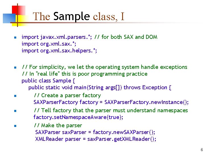 The Sample class, I n n n import javax. xml. parsers. *; // for