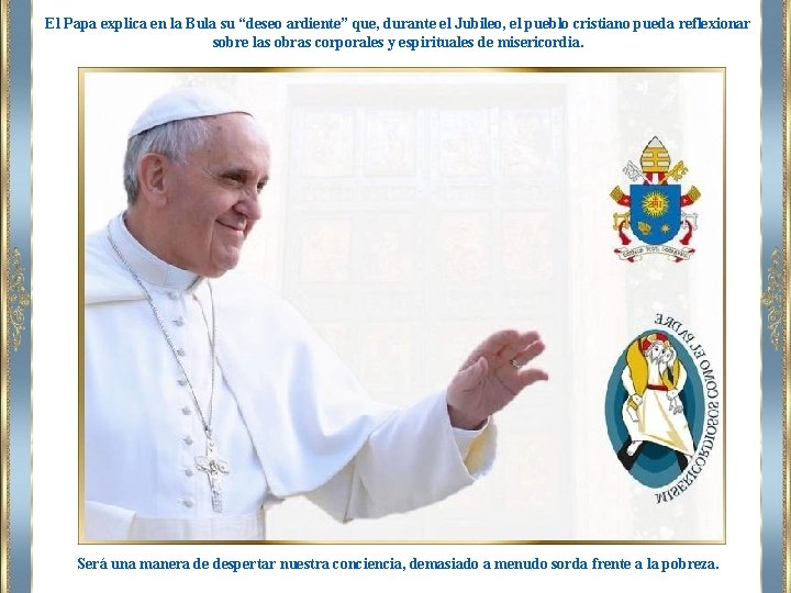 El Papa explica en la Bula su “deseo ardiente” que, durante el Jubileo, el