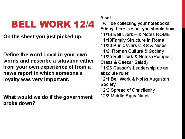 BELL WORK 12/4 On the sheet you just picked up, Define the word Loyal