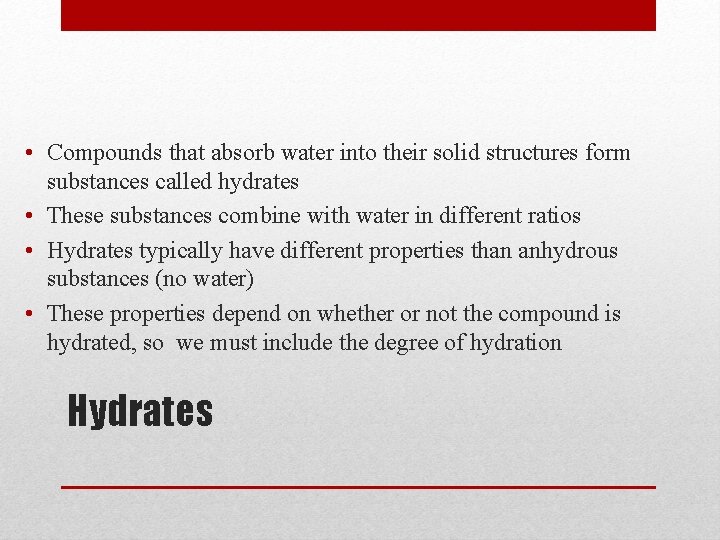  • Compounds that absorb water into their solid structures form substances called hydrates