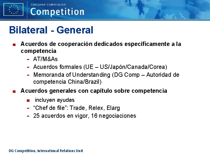 Bilateral - General ■ Acuerdos de cooperación dedicados específicamente a la competencia - AT/M&As